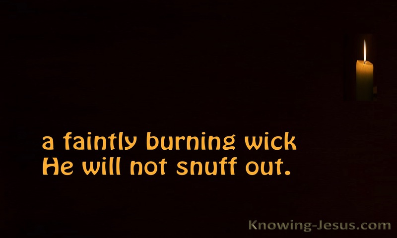 Isaiah 42:3 A Faintly Burning Wick (orange)
